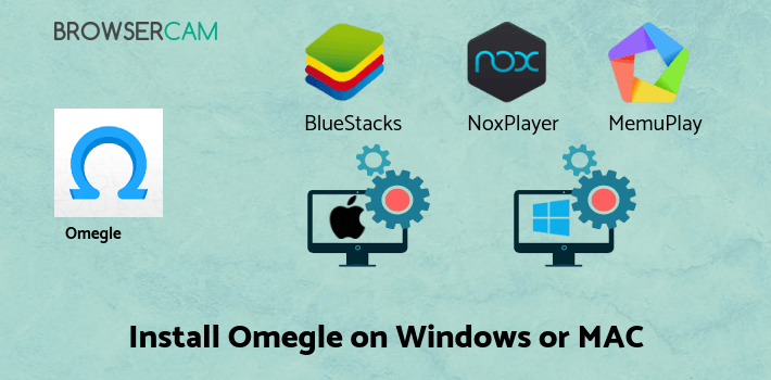 how to install Omegle on PC how to install Omegle on PC