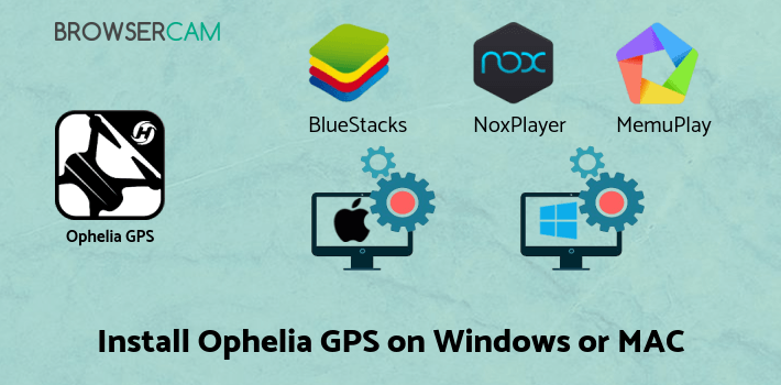 how to install Ophelia GPS on PC how to install Ophelia GPS on PC