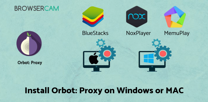 how to install Orbot: Proxy with Tor on PC how to install Orbot: Proxy with Tor on PC