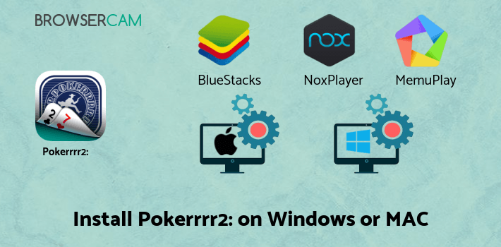 how to install Pokerrrr2: Poker with Buddies - Multiplayer Poker on PC