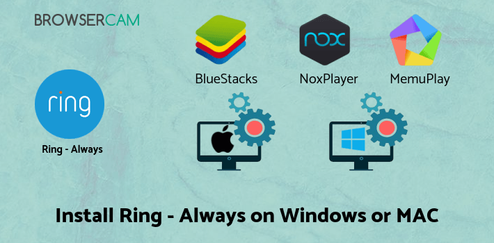 how to install Ring - Always Home on PC how to install Ring - Always Home on PC