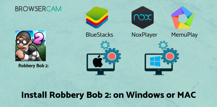 how to install Robbery Bob 2: Double Trouble on PC how to install Robbery Bob 2: Double Trouble on PC