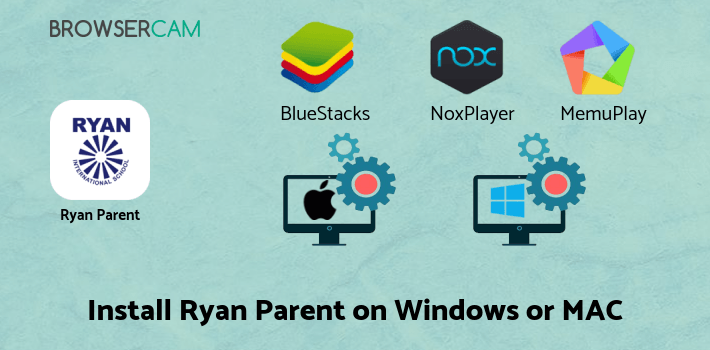 how to install Ryan Parent Portal on PC how to install Ryan Parent Portal on PC