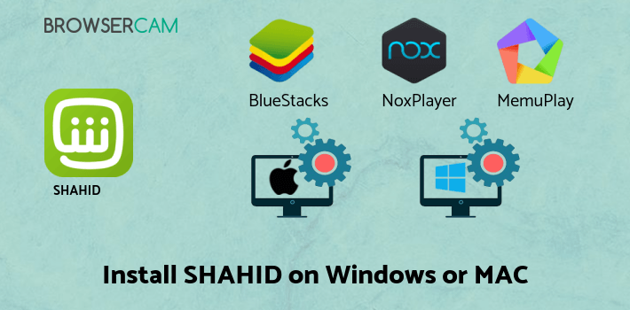how to install SHAHID on PC how to install SHAHID on PC