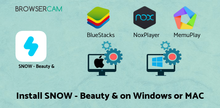how to install SNOW - Beauty & makeup camera on PC how to install SNOW - Beauty & makeup camera on PC