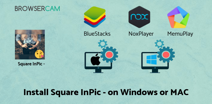 how to install Square InPic - Photo Editor & Collage Maker on PC