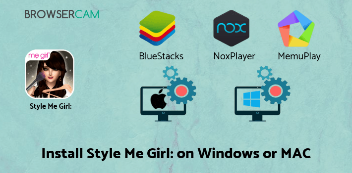 how to install Style Me Girl: Free 3D Dressup on PC how to install Style Me Girl: Free 3D Dressup on PC