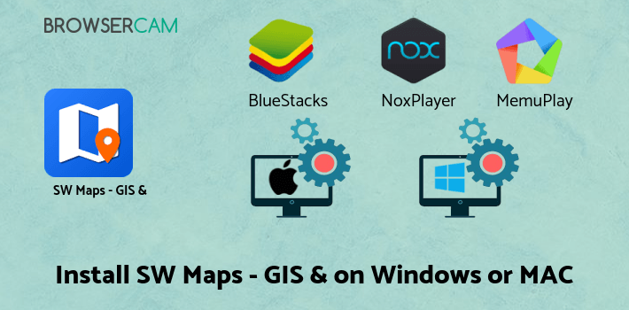 how to install SW Maps - GIS & Data Collector on PC how to install SW Maps - GIS & Data Collector on PC