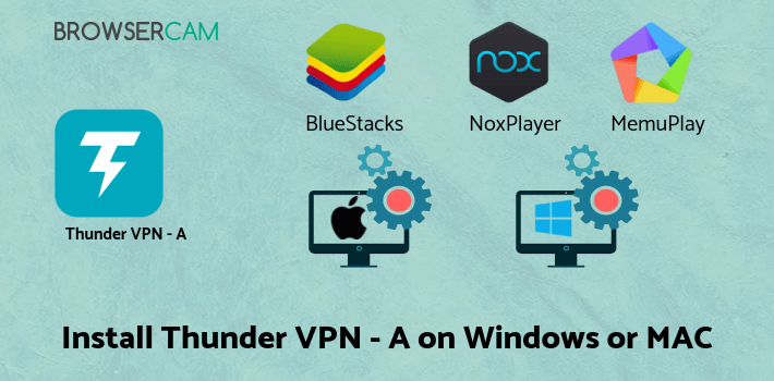 how to install Thunder VPN - A Fast , Unlimited, Free VPN Proxy on PC how to install Thunder VPN - A Fast , Unlimited, Free VPN Proxy on PC