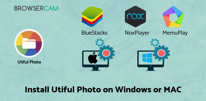 how to install Utiful Photo Organizer on PC how to install Utiful Photo Organizer on PC