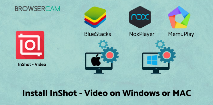 how to install InShot - Video Editor & Photo Editor on PC how to install InShot - Video Editor & Photo Editor on PC