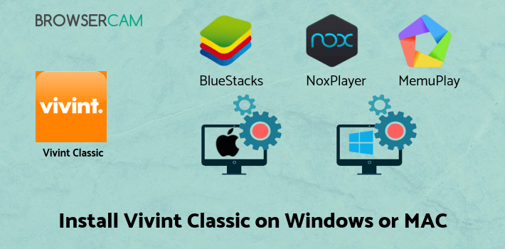how to install Vivint Classic on PC how to install Vivint Classic on PC