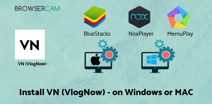 how to install VN (VlogNow) - Video Editor on PC how to install VN (VlogNow) - Video Editor on PC