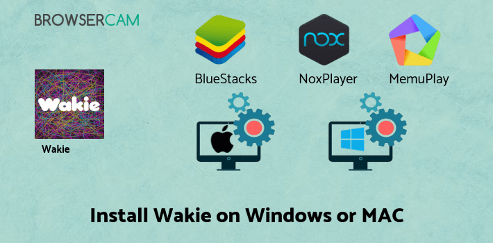 how to install Wakie Community: Talk to People, Chat on PC how to install Wakie Community: Talk to People, Chat on PC