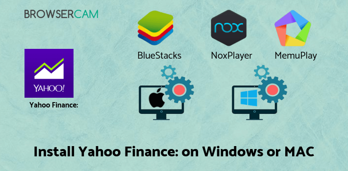 how to install Yahoo Finance: Real-Time Stocks & Investing News on PC how to install Yahoo Finance: Real-Time Stocks & Investing News on PC