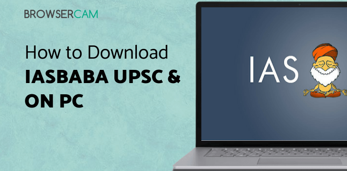IASbaba UPSC & IAS Preparation for PC - How to Install on Windows PC, Mac