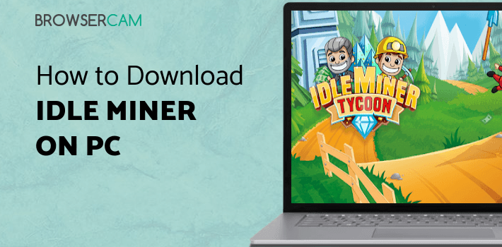 Idle Miner Tycoon for PC Idle Miner Tycoon for PC