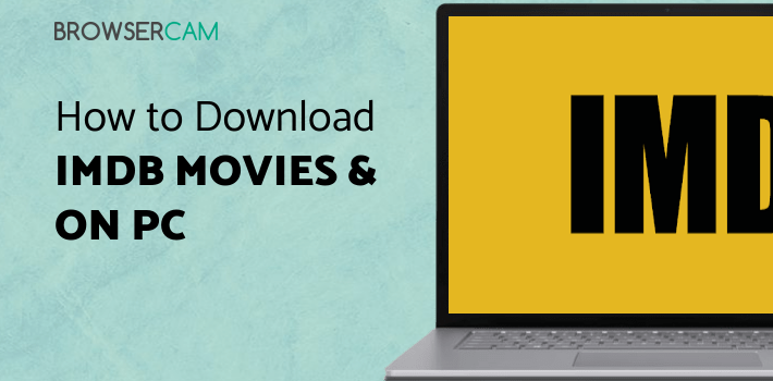 Computer System Imdb IMDb Movies & TV for PC - How to Install on Windows PC, Mac