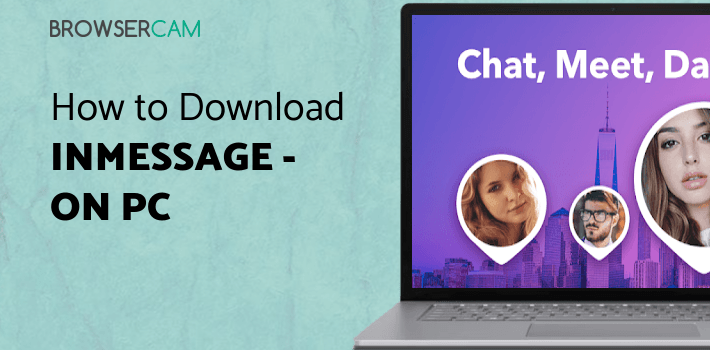 InMessage - Chat, meet, dating for PC
