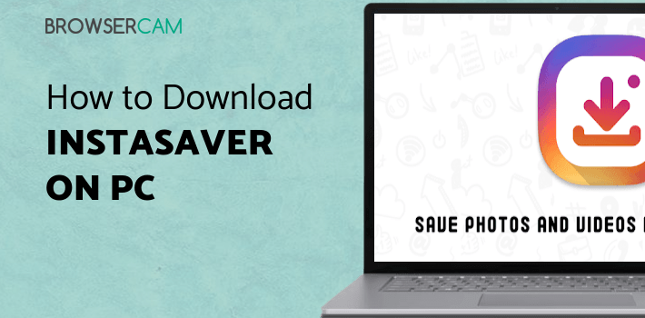 InstaSaver Photo & Video Downloader for Instagram for PC InstaSaver Photo & Video Downloader for Instagram for PC