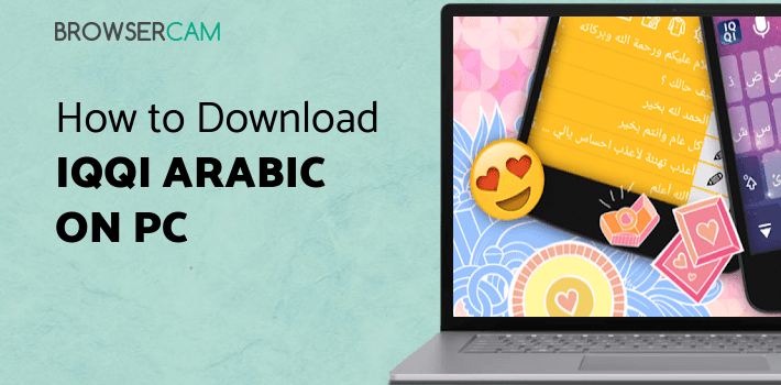 IQQI Arabic Keyboard - Emoji & Colorful Themes for PC - How to Install ...