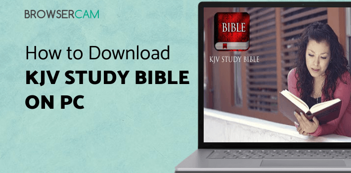 KJV Study Bible for PC - How to Install on Windows PC, Mac