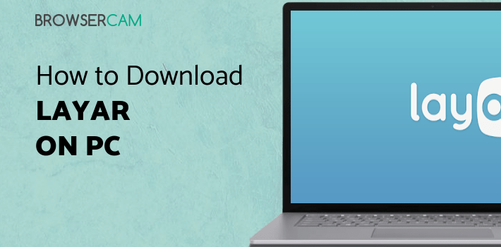 Layaru Layar for PC - How to Install on Windows PC, Mac