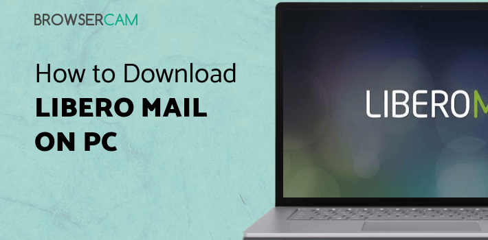 Libero Mail for PC Libero Mail for PC