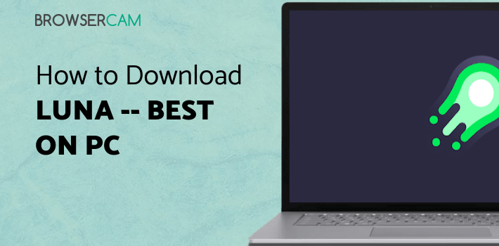 Luna -- Best VPN for Android for PC Luna -- Best VPN for Android for PC
