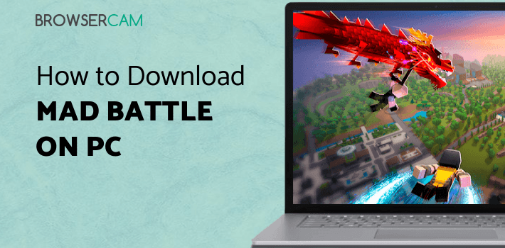 MAD Battle Royale for PC - How to Install on Windows PC, Mac