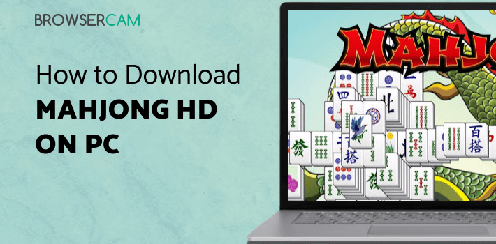 Mahjong HD for PC - How to Install on Windows PC, Mac