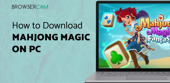 Mahjong Magic Fantasy for PC - How to Install on Windows PC, Mac
