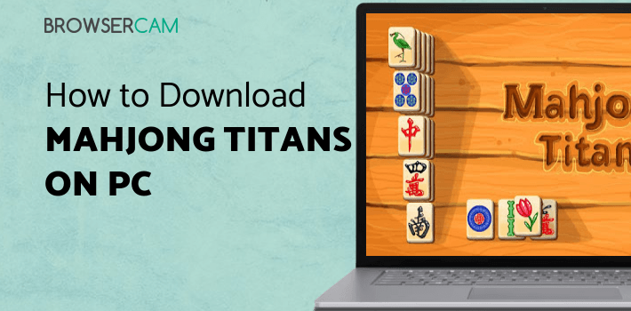 Mahjong Titans for PC Mahjong Titans for PC