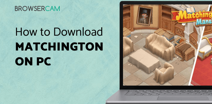 Matchington Mansion for PC