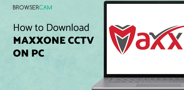 MaxxOne CCTV Viewer for PC