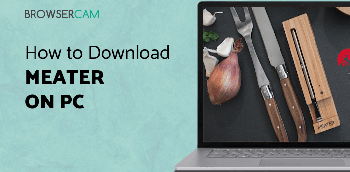 MEATER for PC MEATER for PC