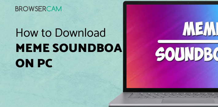 Computer Soundboard Meme Soundboard 2019 for PC - How to Install on Windows PC, Mac