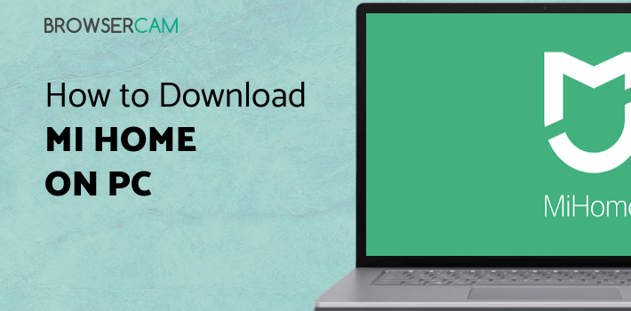 Mi Home for PC Mi Home for PC