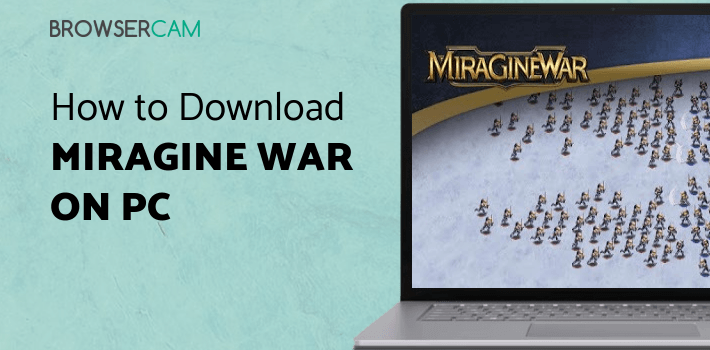 Miragine War for PC - How to Install on Windows PC, Mac