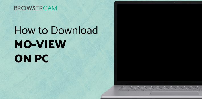 Mo-View for PC - How to Install on Windows PC, Mac