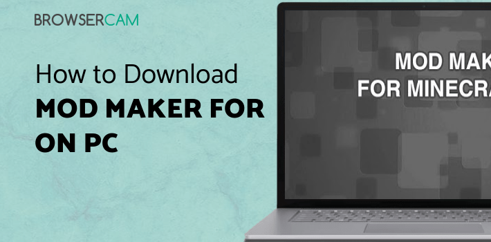 Mod Maker for Minecraft PE for PC - How to Install on Windows PC, Mac