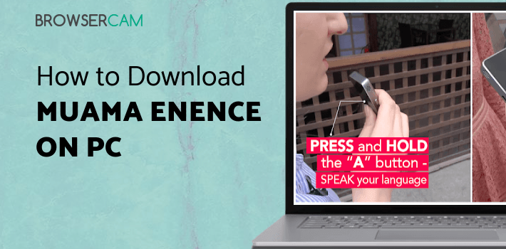 MUAMA Enence for PC MUAMA Enence for PC