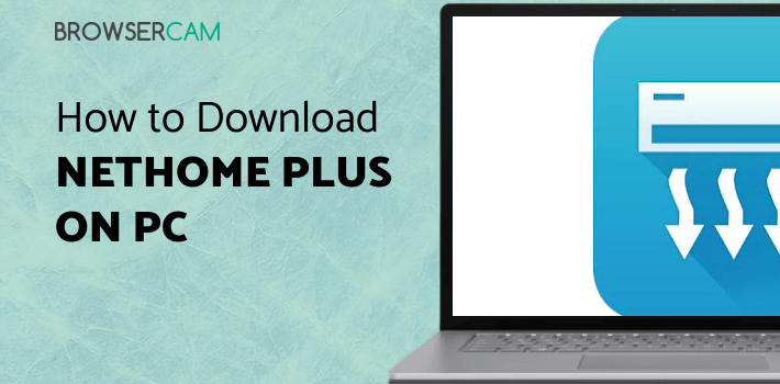 Net Home Plus Windows NetHome Plus for PC - How to Install on Windows PC, Mac