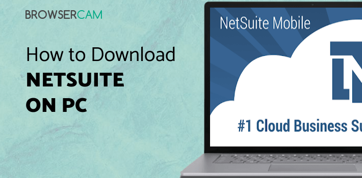 NetSuite for PC - How to Install on Windows PC, Mac