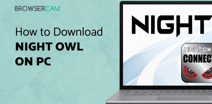 Night Owl Connect for PC Night Owl Connect for PC