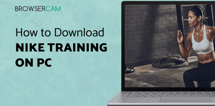 Nike Training Club - Workouts & Fitness Guidance for PC Nike Training Club - Workouts & Fitness Guidance for PC