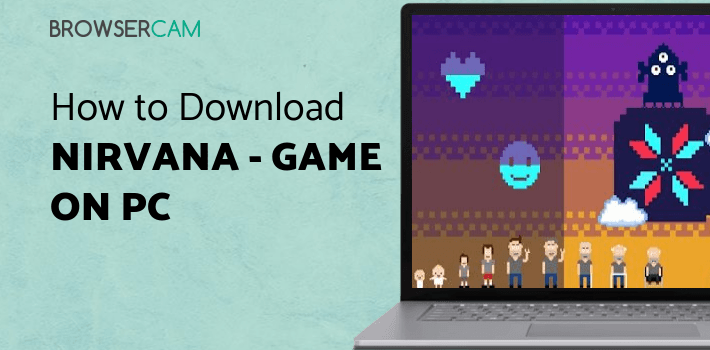 Nirvana - Game of Life 🤟 for PC Nirvana - Game of Life 🤟 for PC