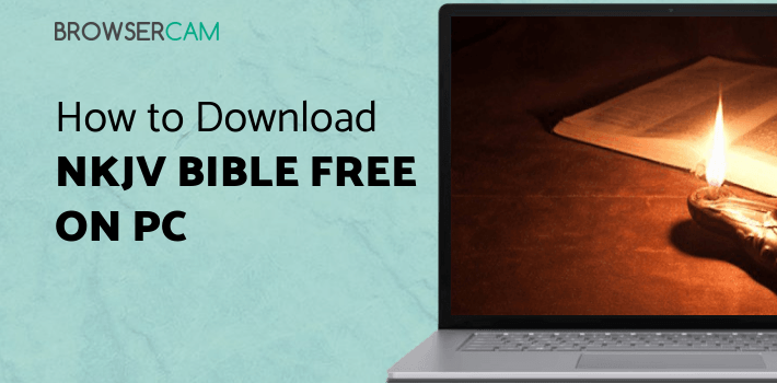 NKJV Bible Free Download - New King James Version for PC - How to ...