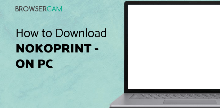 NokoPrint - Mobile Printing for PC