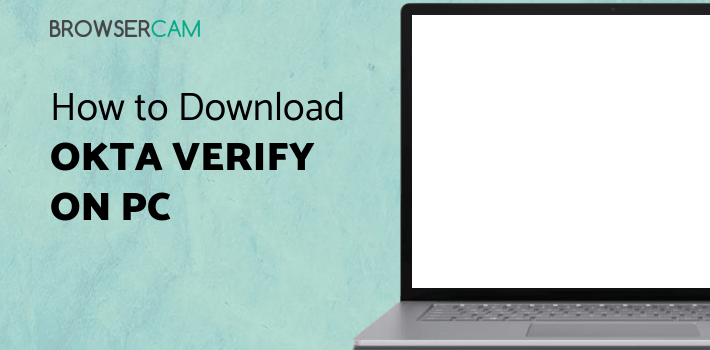 Okta Verify for PC Okta Verify for PC